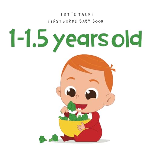 Let’s Talk! First Words Baby Book 1-1.5 years old: Picture Book for Toddlers 12-18 Months