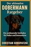  Dobermann Ratgeber - Ein umfassendes Dobermann Buch