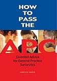  [How to pass the APC: Essential Advice for General Practice Surveyors] [Imber, Austen] [May, 2004]