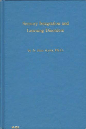 Sensory Integration and Learning Disorders: Ayres, A. Jean ...