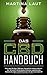 Produktbild Das CBD Handbuch: Das solltest du über das Wundermittel Cannabidiol wissen! Grundlagen, Einnahmebedingungen und wogegen hilft das Öl wirklich Beweise und Studien sowie Dosierungstipps von Profis!