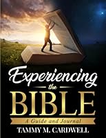 Experiencing the Bible: A Guide & Journal 0975443097 Book Cover