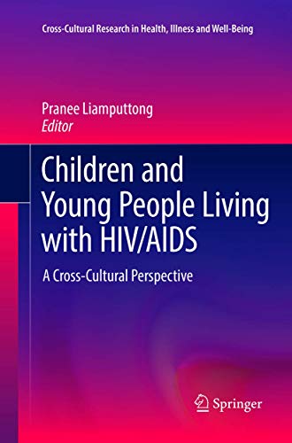 Children and Young People Living with HIV/AIDS: A Cross-Cultural Perspective (Cross-Cultural Research in Health, Illness and Well-Being)