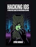  Hacking iOS: A Practical Guide to Penetration Testing