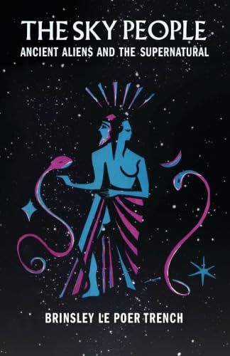 Buy The Sky People: Ancient Aliens and the Supernatural — BookShops.in