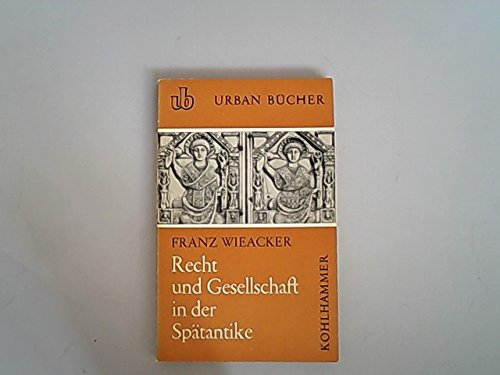 Recht und Gesellschaft in der Spätantike.