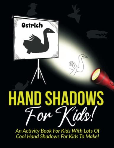 Hand Shadows For Kids!: An Activity Book For Kids With Lots Of Cool Hand Shadows For Kids To Make!
