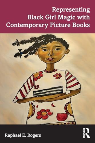 Representing Black Girl Magic with Contemporary Picture Books