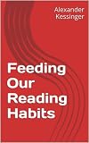 Feeding Our Reading Habits (English Edition)