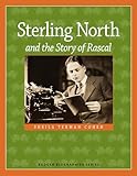 Sterling North and the Story of Rascal (Badger Biographies Series)