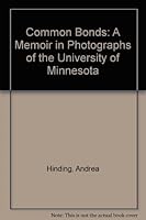 Common Bonds: A Memoir in Photographs of the University of Minnesota 1578640202 Book Cover