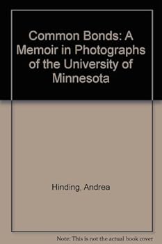 Common Bonds: A Memoir in Photographs of the University of Minnesota