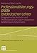 Professionalisierungspfade ostdeutscher Lehrer: Biographische Verläufe und Professionalisierung im doppelten Modernisierungsprozess (Biographie und Profession, 2) (German Edition)