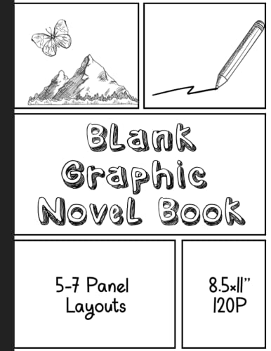 Blank Graphic Novel Book: Create Your Own Graphic Novel and Comic, 5-7 Panel Layouts, For Adults, Teenagers or Kids