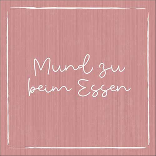 20 Servietten Sprüche Mund zu beim Essen als Tischdeko. Papierservietten mit Motiv. Auch für Decoupage und Serviettentechnik 33x33cm