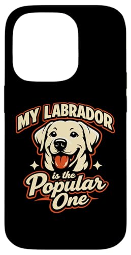 My Labrador Is The Popular One Funny Labrador �X�}�z�P�[�X iPhone 14 Pro �p
