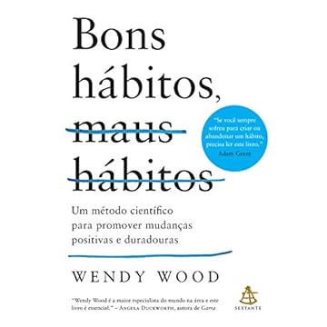 Capa do livro Bons hábitos, maus hábitos: Um método científico para promover mudanças positivas e duradouras