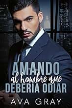 Amando al hombre que debería odiar (Los Millonarios Machos Alfa)