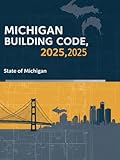 Michigan Building Code: 2025