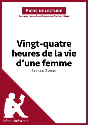 Vingt-quatre heures de la vie d'une femme de Stefan Zweig (Fiche de lecture): Analyse complète et résumé détaillé de l'oeuvre