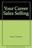 Your Career Sales Selling 0668051795 Book Cover