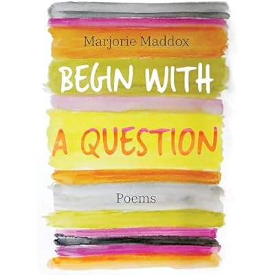 Begin with a Question: Poems