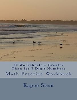 Paperback 30 Worksheets - Greater Than for 7 Digit Numbers: Math Practice Workbook Book