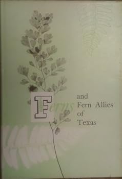 Hardcover Ferns and fern allies of Texas (Contributions from Texas Research Foundation) Book