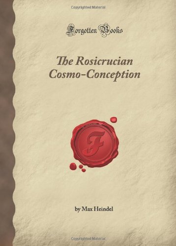 The Rosicrucian Cosmo-Conception (Forgotten Books) 1605065196 Book Cover