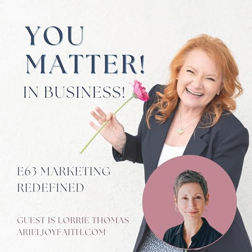 E63 Marketing Redefined: A Conversation with Lorrie Thomas