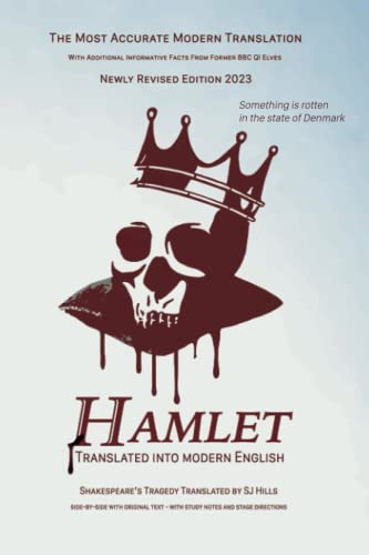 Hamlet Translated Into Modern English: The most accurate line-by-line translation available, alongside original English, stage directions and historical notes: 24 (Shakespeare Translated)
