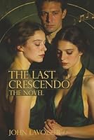 The Last Crescendo: The Novel 197089461X Book Cover