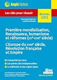 Première mondialisation, Renaissance, humanisme et réformes (XVe-XVIIe siècles) - L'Europe du XVIIIe siècle, Révolution française et Empire: Les clés pour réussir le CAPES