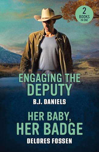 Engaging The Deputy / Her Baby, Her Badge: Two New Cowboy Romances Perfect For Fans Of Second Chances And Small Towns In 2025!