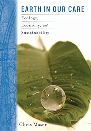 Earth in Our Care: Ecology, Economy, and Sustainability None ed. Edition book cover