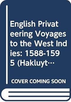 Hardcover English Privateering Voyages to the West Indies: 1588–1595 Book