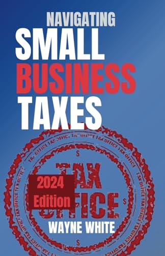 Preisvergleich Produktbild Navigating Small Business Taxes 2024 Edition