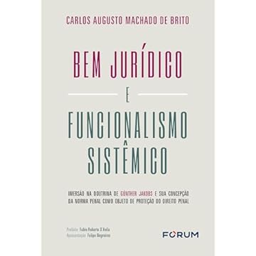 Capa do livro Bem jurídico e funcionalismo sistêmico: imersão na doutrina de Günther Jakobs e sua concepção da norma penal como objeto de proteção do Direito Pena
