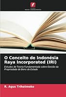 O Conceito de Indonésia Raya Incorporated (IRI) 6205379538 Book Cover