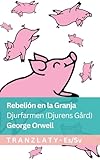 Rebelión en la Granja / Djurfarmen (Djurens Gård): Tranzlaty Español Svenska (Spanish Edition)