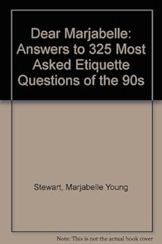 Paperback Dear Marjabelle: Answers to 325 Most Asked Etiquette Questions of the 90s Book