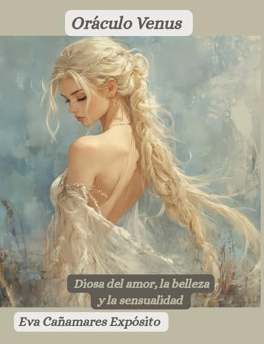 Oráculo Venus. Diosa del amor, la belleza y la sensualidad