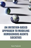 An Imitation-Based Approach to Modeling Homogenous Agents Societies