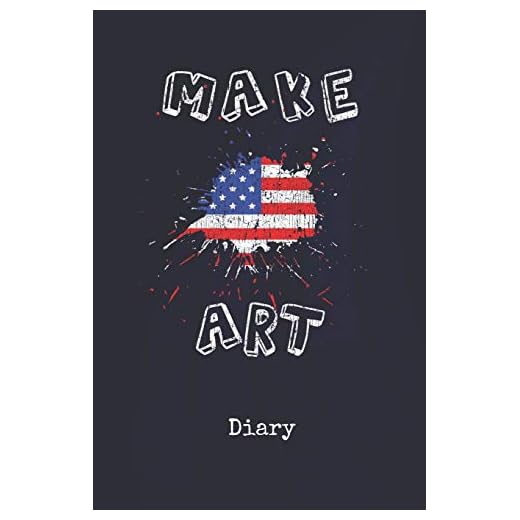 Diary: Make Art Freedom Blank Writing Journal Patriotic Stars & Stripes Red White & Blue Cover Daily Diaries for Journalists & Writers Note Taking Write about your Life & Interests