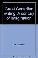 Great Canadian Writing: A Century of Imagination - The Canadian Centennial Library B000GKTMNK Book Cover