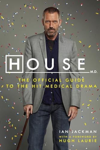 House, M.D.: The Official Guide to the Hit Medical Drama – The First Authorized Companion to the Emmy Award-winning Series with Hugh Laurie image 2