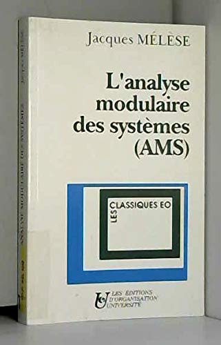L'analyse modulaire des systèmes, AMS : Une méthode efficace pour appliquer la théorie des systèmes au management