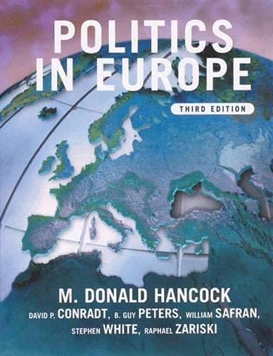 Politics in Europe: An Introduction to the Politics of the United Kingdom, France, Germany, Russia, Italy, Sweden and the European Union
