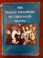 The Italian Followers of Caravaggio, 2:Vols 0674469003 Book Cover