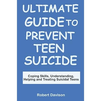 ULTIMATE GUIDE TO PREVENT TEEN SUICIDE